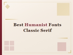 Best Humanist Fonts Classic Serif