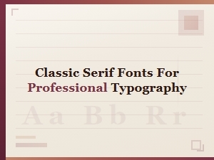 Classic Serif Fonts for Professional Typography