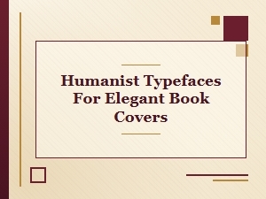 Elegant Book Covers with Humanist Typefaces